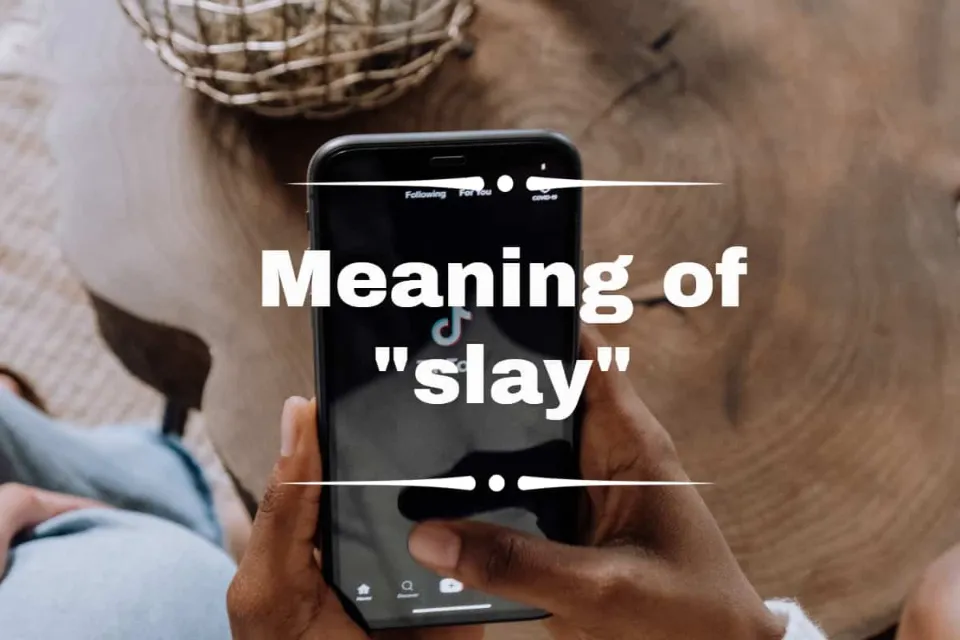 What Does Slay Mean? Everything You Need to Know