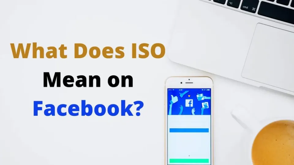 What Does ISO Mean on Facebook? Guide 2023